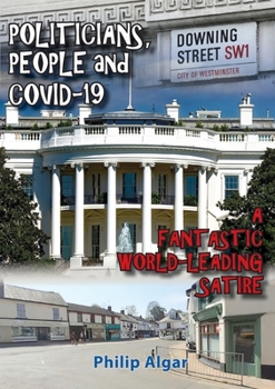 Paperback Politicians, People and Covid-19: A Fantastic World-Leading Satire Book