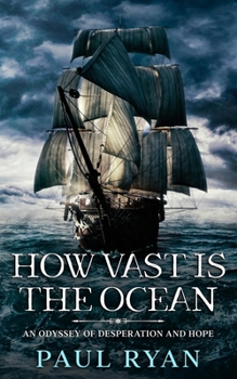 Paperback How Vast is the Ocean - An Odyssey of Desperation and Hope Book