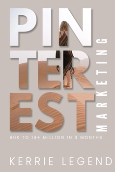 Paperback Pinterest Marketing: 80k to 14+ Million in 3 Months Book