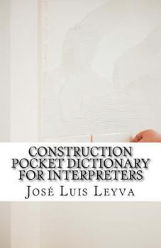 Paperback Construction Pocket Dictionary for Interpreters: English-Spanish Construction Terms Book