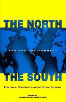 Hardcover The North, the South, and the Environment: Ecological Constraints and the Global Economy Book