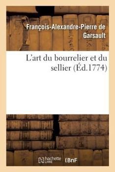 Paperback L'Art Du Bourrelier Et Du Sellier [French] Book