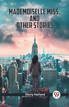Paperback Mademoiselle Miss, And Other Stories Book