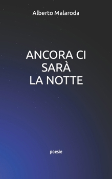 Paperback Ancora CI Sarà La Notte: poesie [Italian] Book