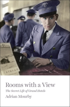 Hardcover Rooms with a View: The Secret Life of Grand Hotels Book
