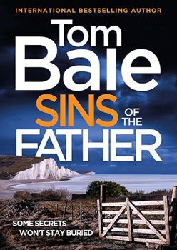 Sins of the Father: A BRAND NEW heart-pounding thriller of buried secrets and deadly consequences from Tom Bale for 2026