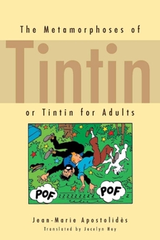 Paperback The Metamorphoses of Tintin: Or Tintin for Adults Book