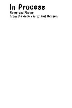 Paperback In Process: Photos and Notes from the Archives of Phil Hansen Book