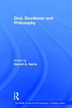 Hardcover God, Goodness and Philosophy Book