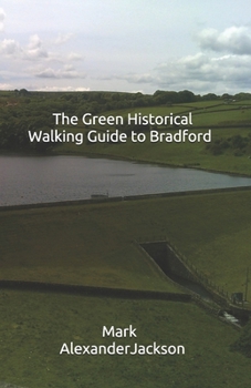 The Green Historical Walking Guide to Bradford (Green Historical Walks)
