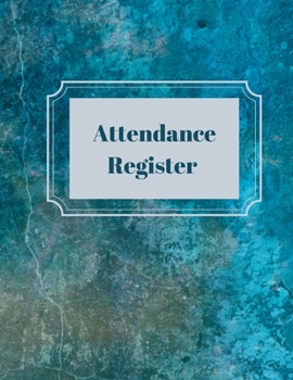 Attendance Register: Attendance tracker and Log Book