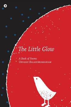 Paperback The Little Glow: A Book of Poems Book