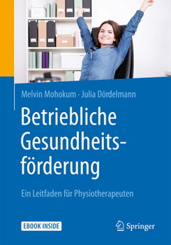 Hardcover Betriebliche Gesundheitsförderung: Ein Leitfaden Für Physiotherapeuten [German] Book