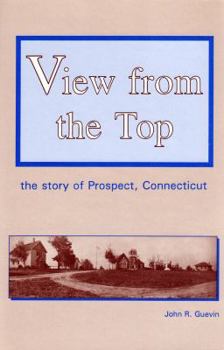 Hardcover View from the Top: The Story of Prospect, Connecticut Book