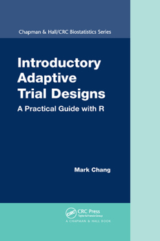 Paperback Introductory Adaptive Trial Designs: A Practical Guide with R Book