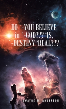 Hardcover Do `-You Believe in `-God 'Is, `-Destiny 'Real Book