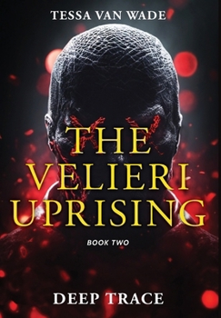 Hardcover Deep Trace: Book Two of The Velieri Uprising Book