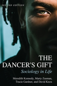 Hardcover The Dancer's Gift: Sociology in Life Book