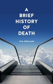 Hardcover A Brief History of Death Book