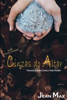 Paperback Cinzas Do Altar: Vencendo a Guerra Contra O Velho Homem [Portuguese] Book