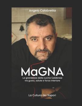 Paperback Mαgna: La grandezza della cucina Calabrese tra gusto, salute e forza interiore [Italian] Book