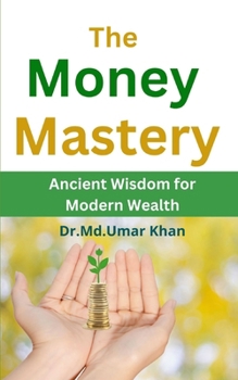 Paperback The Money Mastery: Ancient Wisdom for Modern Wealth Book