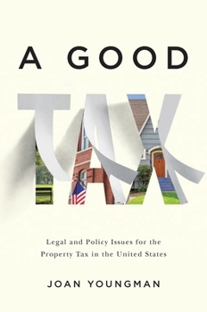 Paperback A Good Tax: Legal and Policy Issues for the Property Tax in the United States Book