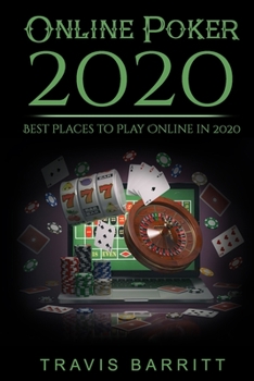 Paperback Online Poker 2020: Best Places to Play Online in 2020 Book