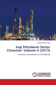 Paperback Iraq Petroleum Sector Chronicle- Volume 4 (2013) Book