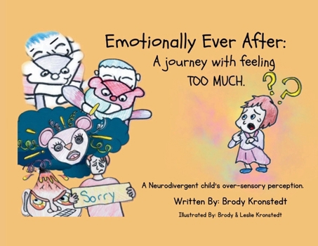 Paperback Emotionally Ever After: A Journey with Feeling TOO Much: A neurodivergent child's over-sensory perception Book