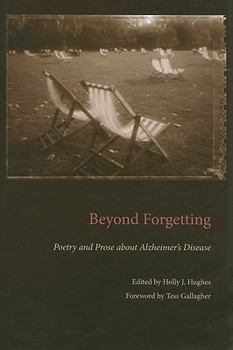 Beyond Forgetting: Poetry and Prose About Alzheimer's Disease (Literature and Medicine) - Book  of the Literature and Medicine