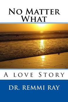 Paperback No Matter What: A love Story Book