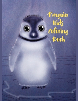 Penguin Kids Coloring Book: Children Activity Book for Boys & Girls Age 3-12, with 35 Super Fun Coloring ...