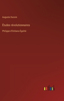 Hardcover Études révolutionnaires: Philippe d'Orléans-Égalité [French] Book