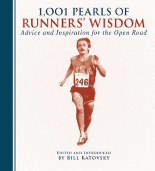 Paperback 1,001 Pearls of Runners' Wisdom: Advice and Inspiration for the Open Road Book