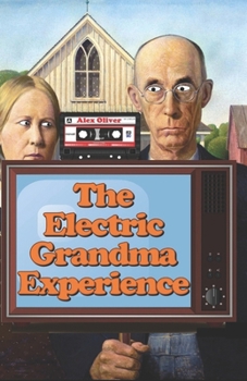 Paperback The Electric Grandma Experience Book