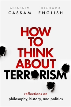 How to Think About Terrorism: Reflections on Philosophy, History, and Politics