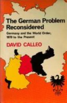 Paperback The German Problem Reconsidered: Germany and the World Order 1870 to the Present Book