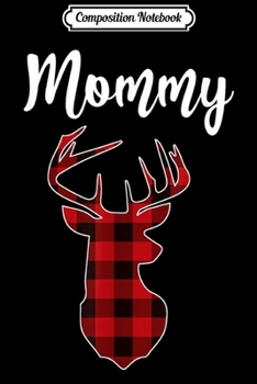 Paperback Composition Notebook: Red Plaid Mommy Reindeer Deer Buffalo Christmas Journal/Notebook Blank Lined Ruled 6x9 100 Pages Book