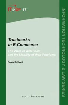 Trustmarks in E-Commerce: The Value of Web Seals and the Liability of Their Providers