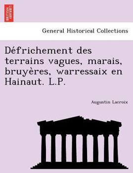 Paperback de Frichement Des Terrains Vagues, Marais, Bruye Res, Warressaix En Hainaut. L.P. [French] Book