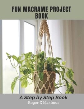 Paperback Fun Macrame Project Book: A Step by Step Book