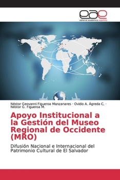 Paperback Apoyo Institucional a la Gestión del Museo Regional de Occidente (MRO) [Spanish] Book