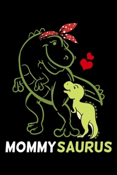 Paperback Mommysaurus: Dinosaur Notebook to Write in, 6x9, Lined, 120 Pages Journal Book