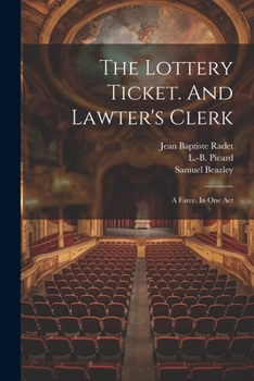 Paperback The Lottery Ticket. And Lawter's Clerk; A Farce. In One Act Book