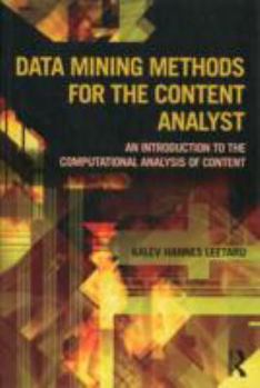 Paperback Data Mining Methods for the Content Analyst: An Introduction to the Computational Analysis of Content Book