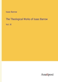 The Theological Works of Isaac Barrow: Vol. IX