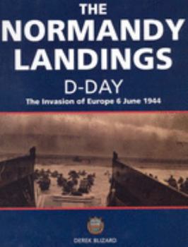 Hardcover THE NORMANDY LANDINGS D-DAY: THE INVASION OF EUROPE 6 JUNE 1944 Book