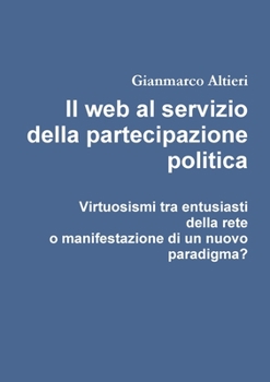 Paperback Il web al servizio della partecipazione politica [Italian] Book