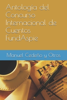 Paperback Antología del Concurso Internacional de Cuentos FundAspie [Spanish] Book